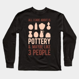 Pottery Lover Funny Gift Long Sleeve T-Shirt